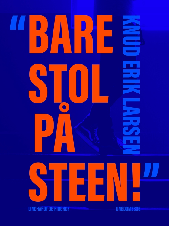 "Bare stol på Steen!"