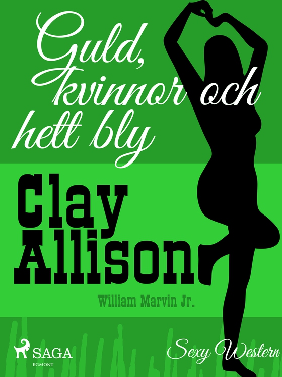 Guld, kvinnor och hett bly (e-bog) af Clay Allison