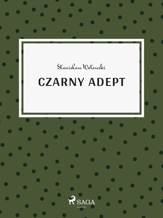 Czarny adept (e-bog) af Stanisław Wotowski