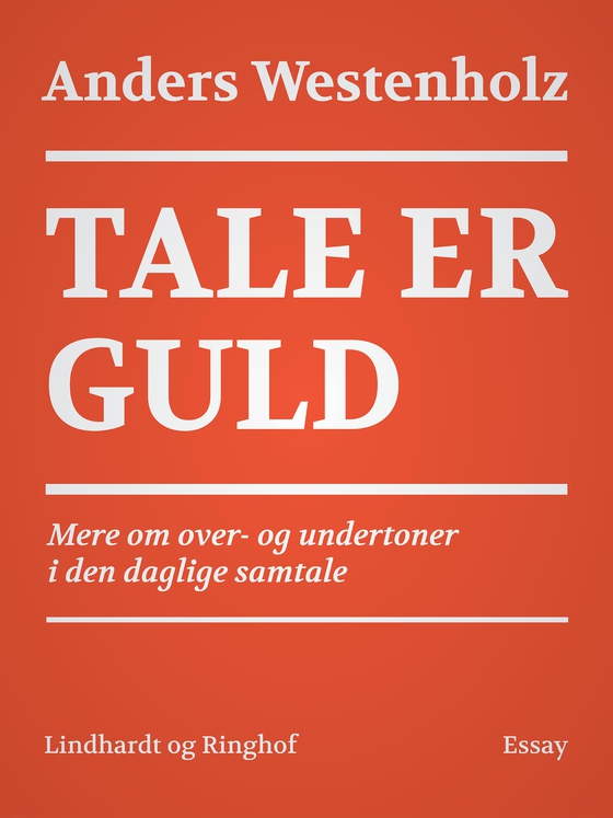 Tale er guld: Mere om over- og undertoner i den daglige samtale