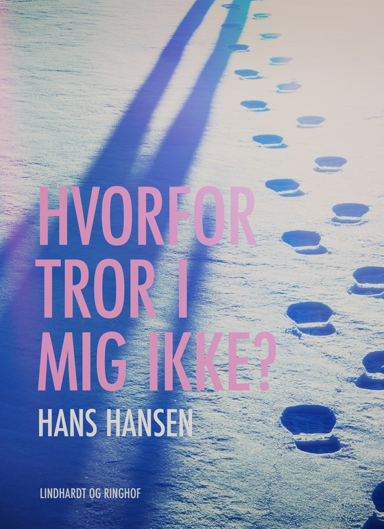 Hvorfor tror I mig ikke? (e-bog) af Hans Hansen