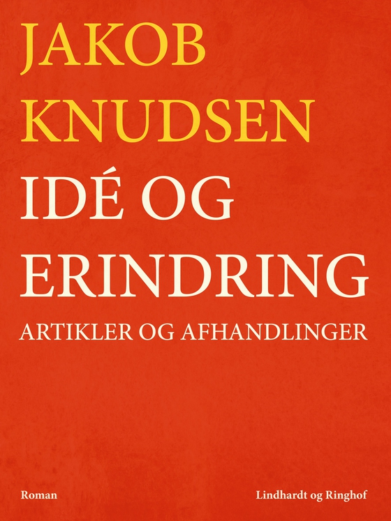 Idé og erindring: Artikler og afhandlinger (e-bog) af Jakob Knudsen