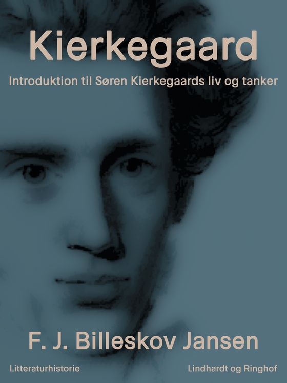 Kierkegaard. Introduktion til Søren Kierkegaards liv og tanker (e-bog) af F.J. Billeskov Jansen