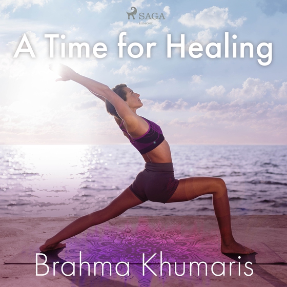 A Time for Healing (lydbog) af Brahma Khumaris