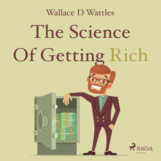 The Science Of Getting Rich (lydbog) af Wallace D Wattles