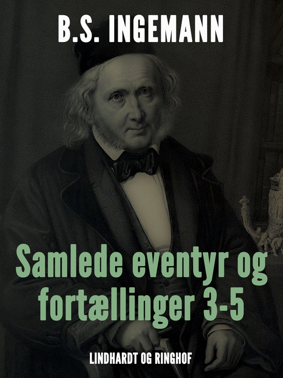 Samlede eventyr og fortællinger 3-5 (e-bog) af B.S. Ingemann