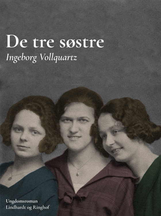 De tre søstre (e-bog) af Ingeborg Vollquartz