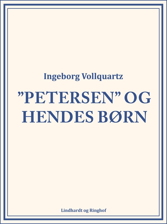 "Petersen" og hendes Børn (e-bog) af Ingeborg Vollquartz