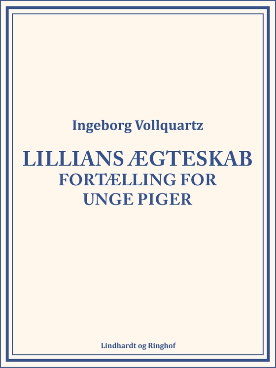 Lillians ægteskab: Fortælling for unge Piger (e-bog) af Ingeborg Vollquartz