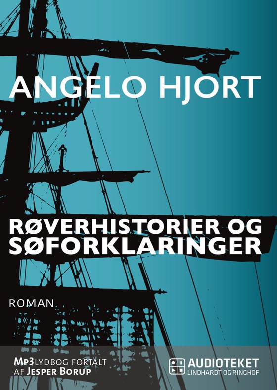 Røverhistorier og søforklaringer (lydbog) af Angelo Hjort