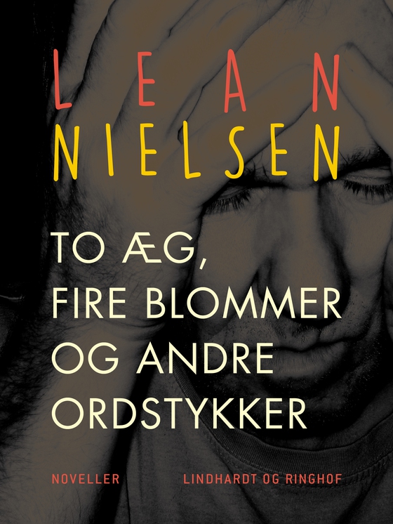 To æg, fire blommer og andre ordstykker (e-bog) af Lean Nielsen