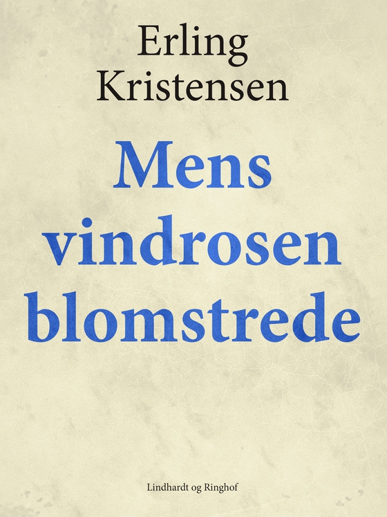 Mens vindrosen blomstrede (e-bog) af Erling Kristensen