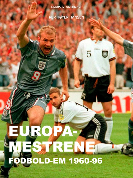 Europa-mestrene: Fodbold-EM 1960-96 (e-bog) af Per Høyer Hansen