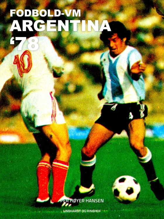 Fodbold-VM Argentina 78 (e-bog) af Per Høyer Hansen
