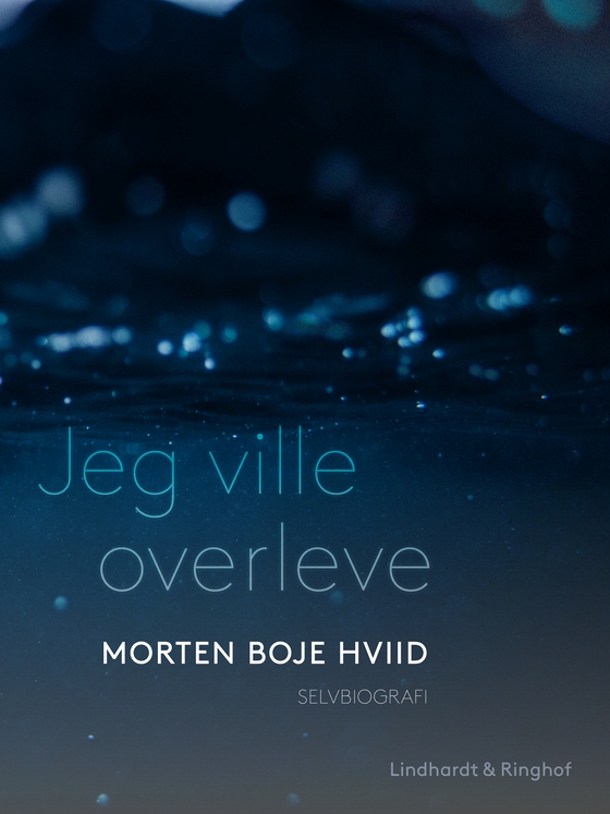 Jeg ville overleve (lydbog) af Morten Boje Hviid