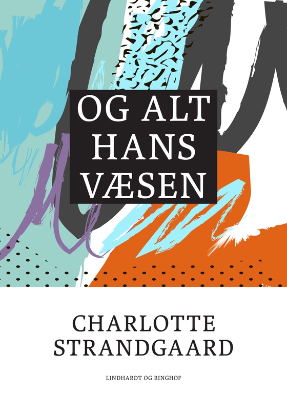 Og alt hans væsen (e-bog) af Charlotte Strandgaard