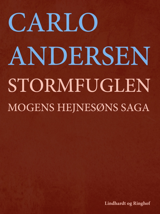 Stormfuglen: Mogens Hejnesøns saga (e-bog) af Carlo Andersen