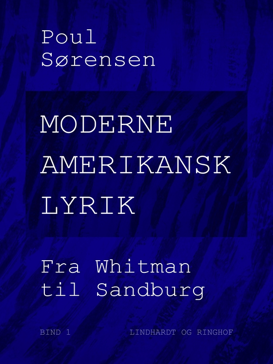 Moderne amerikansk lyrik. Bind 1. Fra Whitman til Sandburg