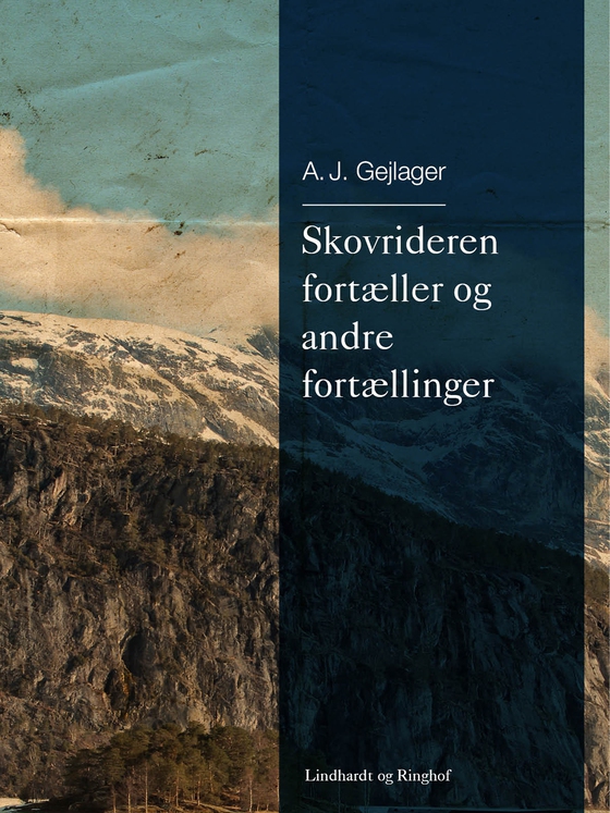 Skovrideren fortæller og andre fortællinger (e-bog) af A.j. Gejlager