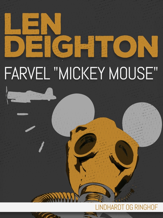 Farvel "Mickey Mouse" (e-bog) af Len Deighton