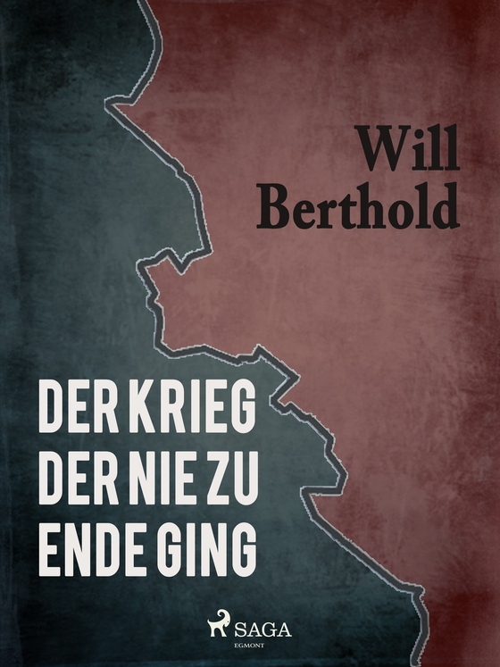 Der Krieg der nie zu Ende ging (e-bog) af Will Berthold