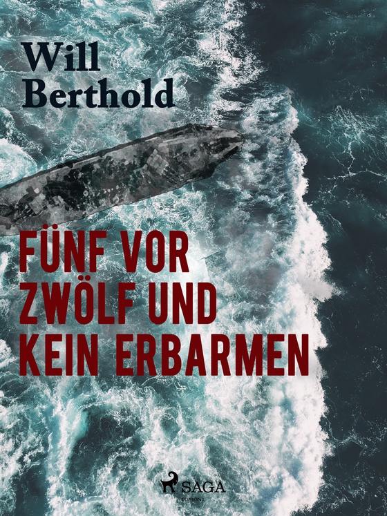 Fünf vor zwölf und kein Erbarmen (e-bog) af Will Berthold