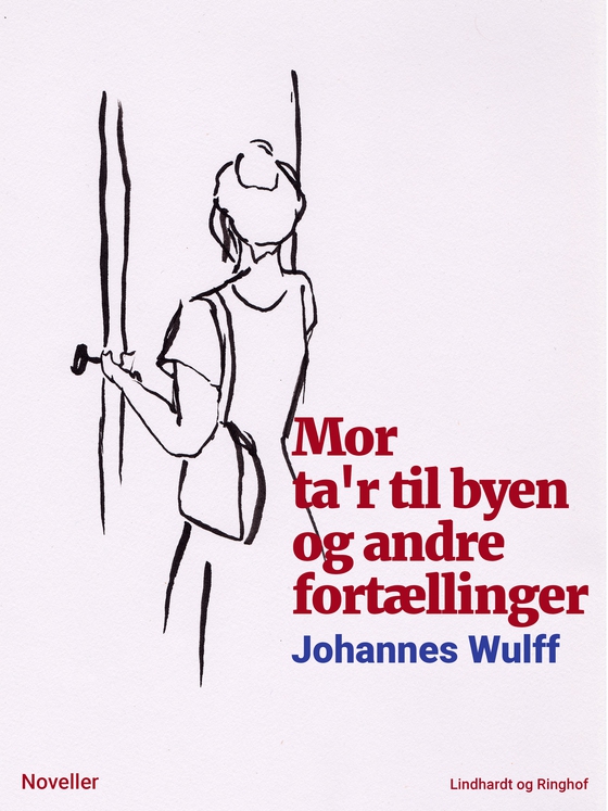 Mor ta'r til byen og andre fortællinger (e-bog) af Johannes Wulff