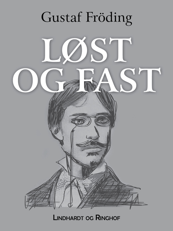 Løst og fast (e-bog) af Gustaf Fröding