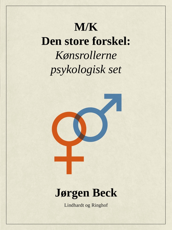 M/K - den store forskel: Kønsrollerne psykologisk set (e-bog) af Jørgen Beck