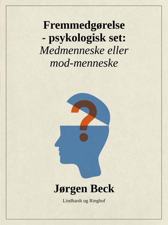 Fremmedgørelse - psykologisk set: Medmenneske eller mod-mennske (e-bog) af Jørgen Beck