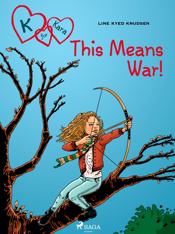 K for Kara 6 - This Means War! (e-bog) af Line Kyed Knudsen