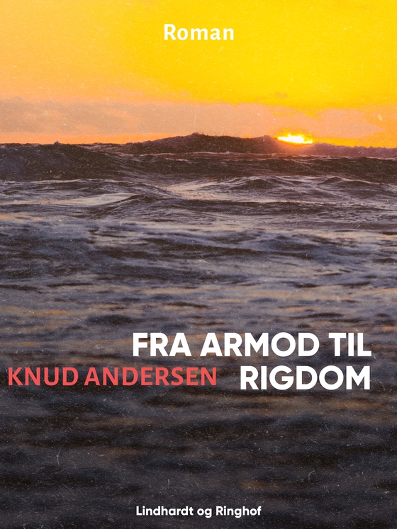 Fra armod til rigdom (e-bog) af Knud Andersen