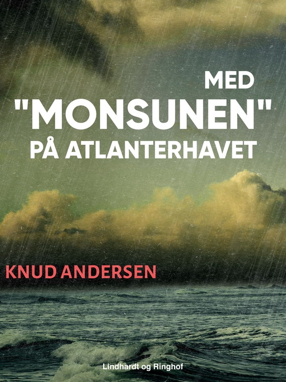 Med "Monsunen" på Atlanterhavet (e-bog) af Knud Andersen