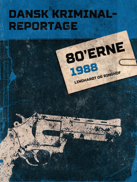 Dansk Kriminalreportage 1988 (e-bog) af – Diverse