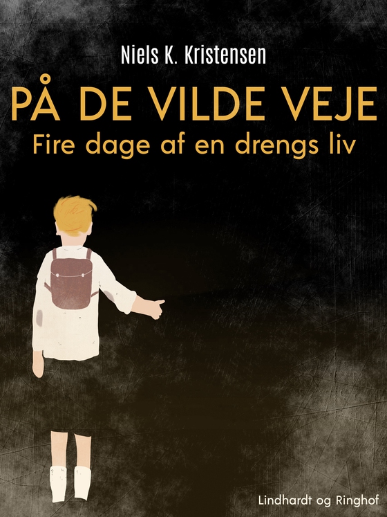 På de vilde veje. Fire dage af en drengs liv