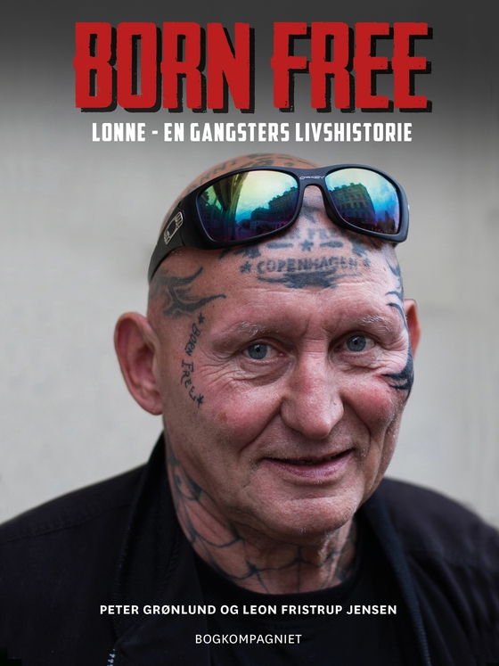 Born free. Lonne - en gangsters livshistorie