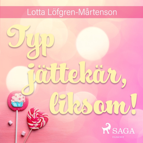 Typ jättekär, liksom! (lydbog) af Lotta Löfgren Mårtenson