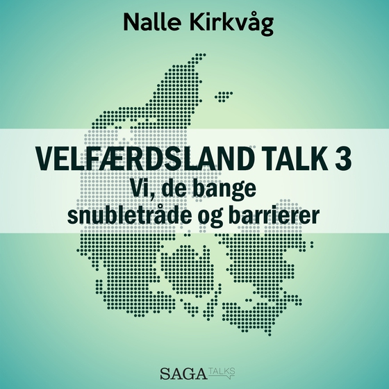 Velfærdsland TALK #3 - Vi, de bange – snubletråde og barrierer (lydbog) af Nalle Kirkvåg