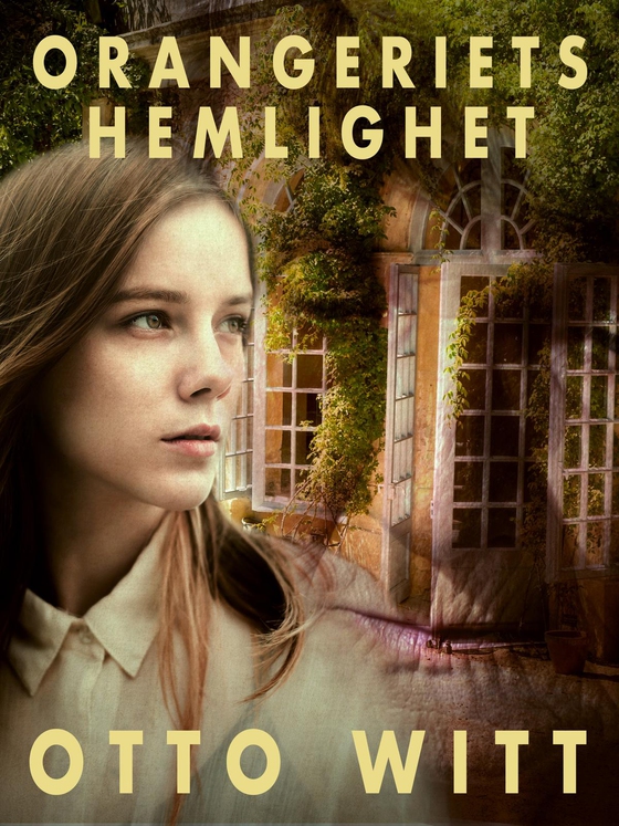 Orangeriets hemlighet (e-bog) af Otto Witt
