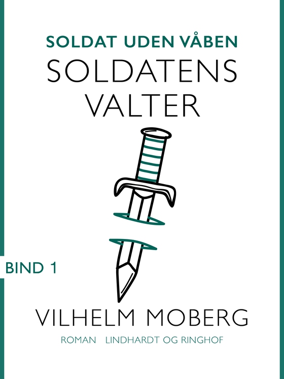 Soldat uden våben: Soldatens Valter - Bind 1 (e-bog) af Vilhelm Moberg