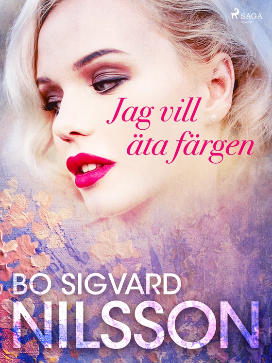 Jag vill äta färgen (e-bog) af Bo Sigvard Nilsson