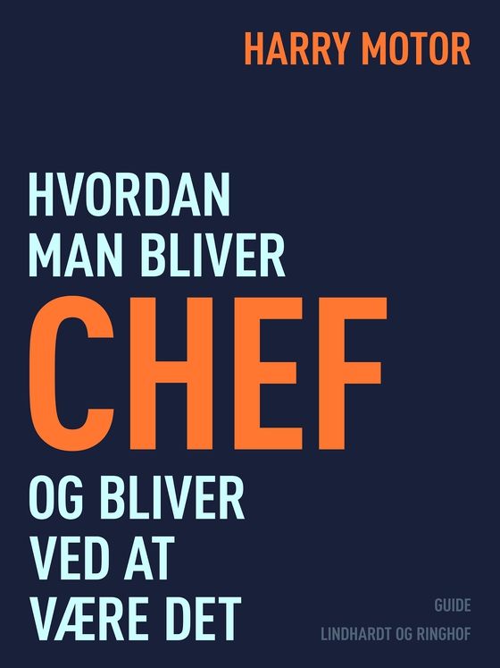 Hvordan man bliver chef – og bliver ved at være det