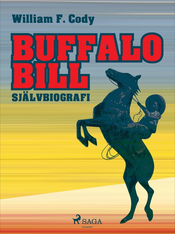 Buffalo Bill: Självbiografi (e-bog) af William F. Cody