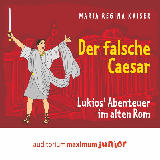 Der falsche Caesar - Lukios` Abenteuer im alten Rom (lydbog) af Maria Regina Kaiser