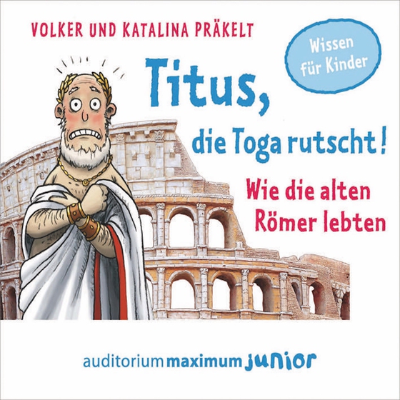 Titus, die Toga rutscht! - Wie die alten Römer lebten (lydbog) af Katalina Präkelt