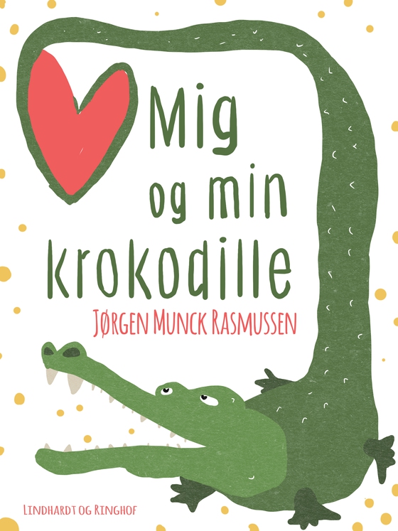 Mig og min krokodille (e-bog) af Jørgen Munck Rasmussen