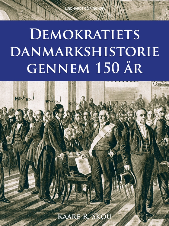 Demokratiets danmarkshistorie gennem 150 år