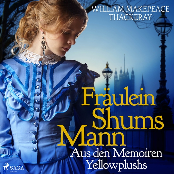 Fräulein Shums Mann - Aus den Memoiren Yellowplushs (lydbog) af William Makepeace Thackeray