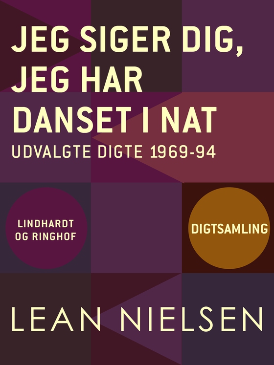 Jeg siger dig, jeg har danset i nat. Udvalgte digte 1969-94