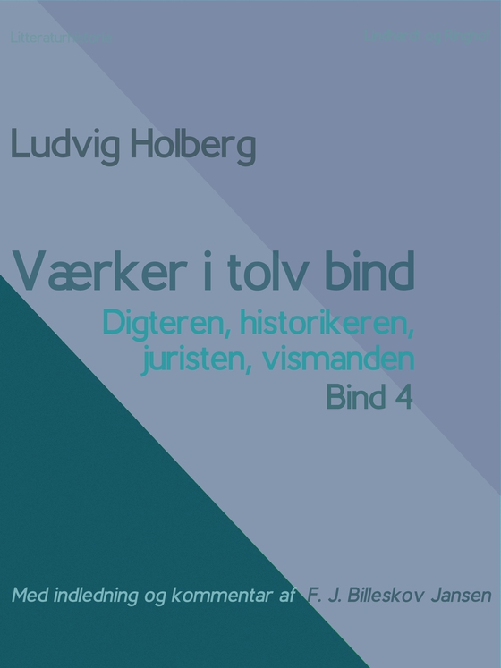 Værker i tolv bind 4. Digteren, historikeren, juristen, vismanden